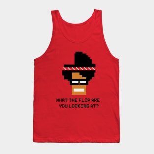 What the flip are you looking at? Tank Top